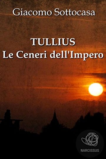 Tullius - Le Ceneri dell'Impero